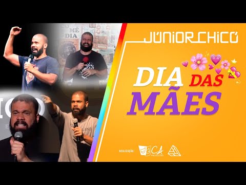 DIA DAS MÃES - Júnior Chicó - Stand Up Comedy
