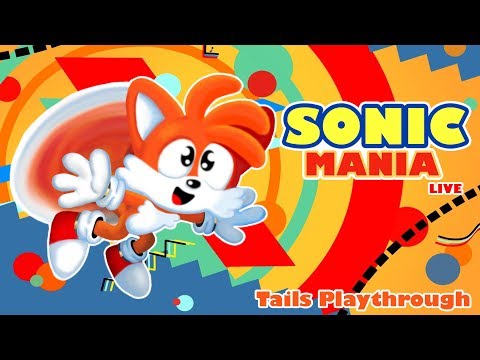 Sonic Mania Live - Tails Playthrough Part 1.