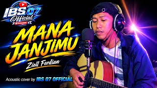 Download lagu MANA JANJIMU – ZIELL FERDIAN - Acoustic Cover | IBS 07  mp3