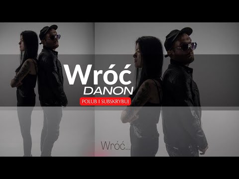 DaNON - Wróć do mnie ( feat Wiola W )