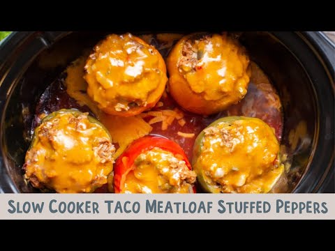 Slow Cooker Taco Meatloaf Stuffed Peppers