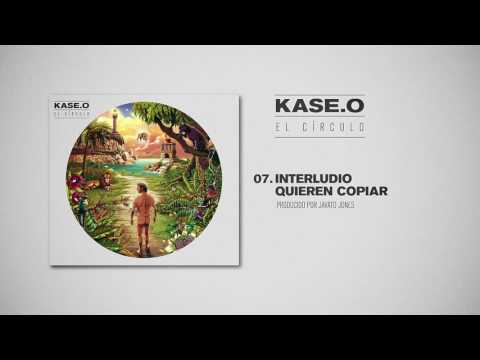 KASE.O - 07. INTERLUDIO QUIEREN COPIAR Prod  JAVATO JONES