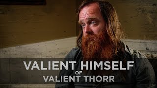 "I'm Not Invincible" -- Valient Himself of Valient Thorr