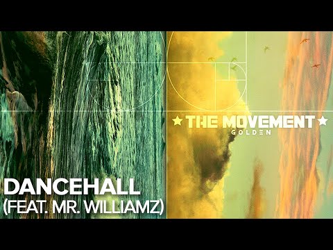 The Movement - Dancehall (feat. Mr. Williamz)(Audio)