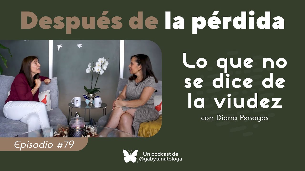 Lo que no se dice de la viudez | Podcast | T5e10 | Gaby Tanatóloga con Diana Penagos