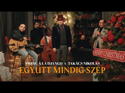 Együtt mindig szép - Swing á la Django & Takács Nikolas