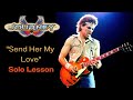 Journey Send Her My Love Solo Lesson