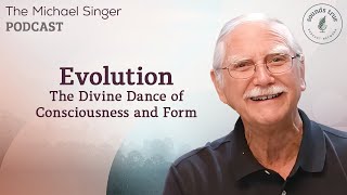 Evolution: The Divine Dance of Consciousness and Form | Michael Singer