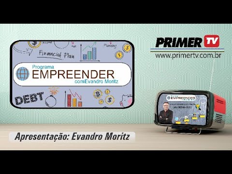 PRIMER TV HD - Programa Empreender com Evandro Moritz 04/02/2021