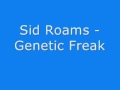 Sid Roams - Genetic Freak