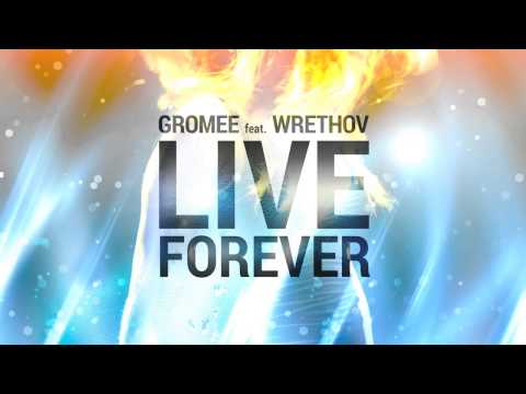 Gromee feat. Wrethov - Live Forever