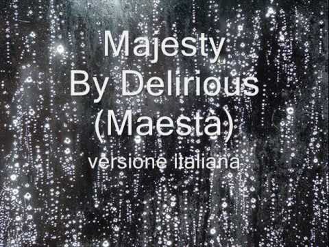 maestà (Ital) Delirious Majesti Versione italiana