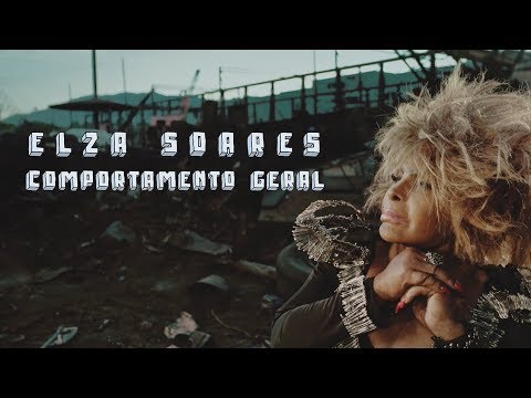 Elza Soares - Comportamento Geral (Videoclipe Oficial)