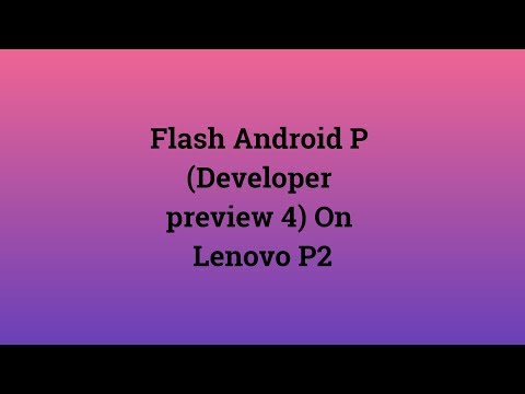 Flash Android P In Lenovo P2