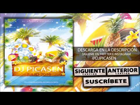 07. Session Dj Picasen - Julio Verano 2016 (Reggaeton Electro Latino Mambo)