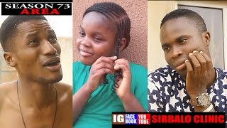 SIRBALO CLINIC - AREA ... WELCOME TO WARRI (SEASON 73) (Nigerian Comedy)
