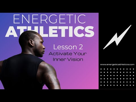 Lesson 2: How to Activate Your Inner Vision | Enhance Health & Athletic Performance