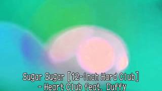 Sugar Sugar 〔12 Inch Hard Club〕- Heart Club Feat  Duffy