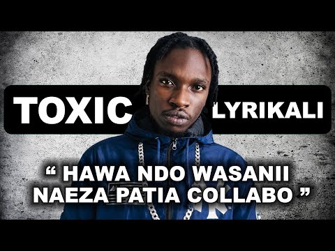 TOXIC LYRIKALI - akibonga story za collaborations