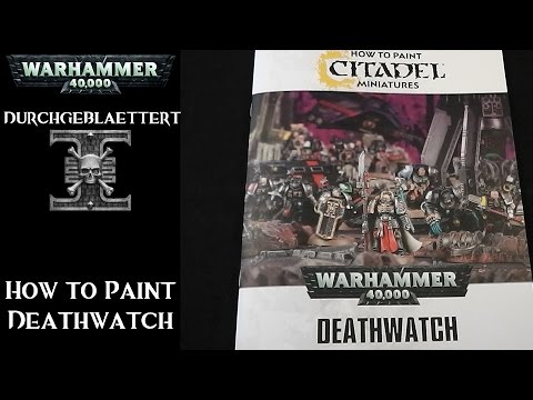 Warhammer 40k: Durchgeblättert -How to Paint: Deathwatch - Review (Deutsch)