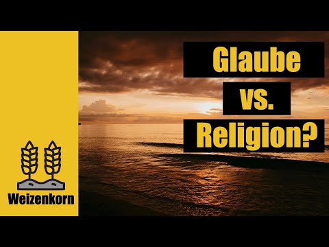 Glaube vs. Religion? | Was ist der Unterschied?