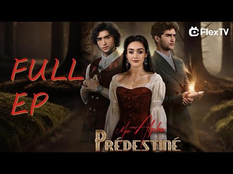 💥COMPLET【FULL!】Mon Alpha prédestiné | Regardez l’épisode complet sur FlexTV