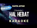 [Karaoke] Raffa affar - Hal hebat (Govinda) | Karaoke