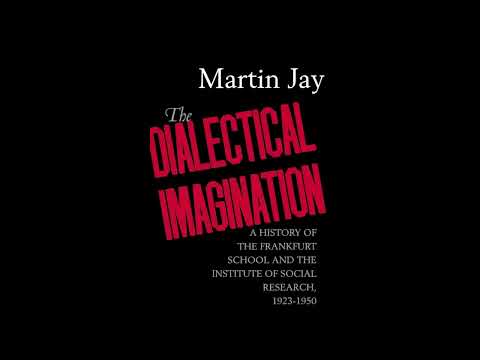 "The Dialectical Imagination" By Martin Jay