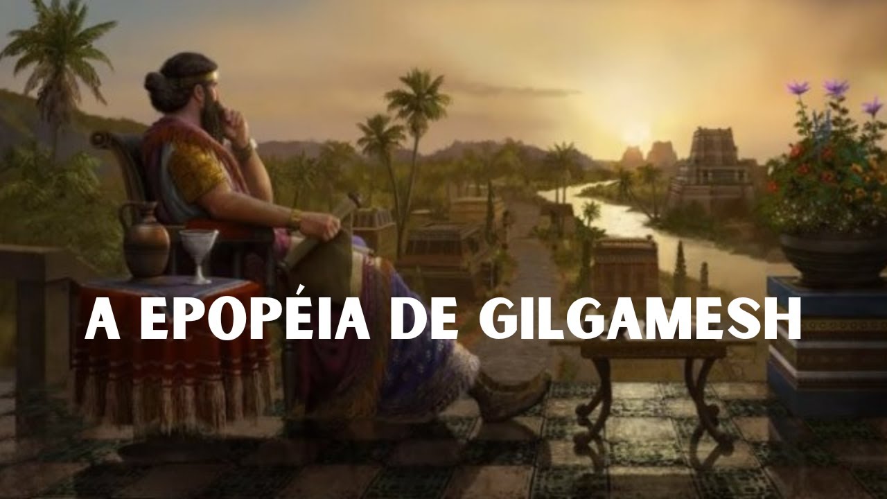 A EPOPÉIA DE GILGAMESH - REI MESOPOTÂMICO