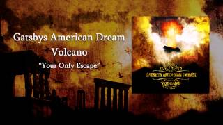 Gatsbys American Dream - Your Only Escape