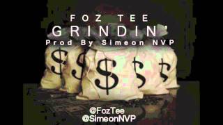 Foz Tee - GRINDIN' (Prod. By Simeon NVP)