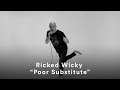Ricked Wicky - “Poor Substitute” (Official Music Video)