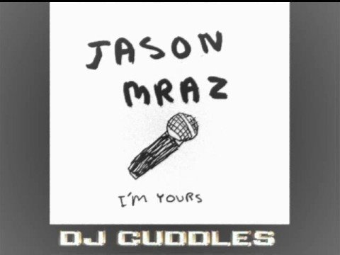 DJ CuDDLeS(Jason Mraz Im YouRs RmXx)