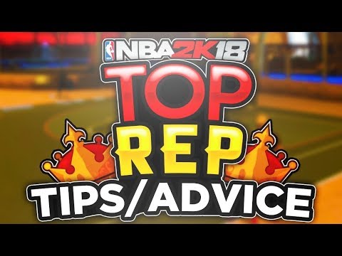 NBA2K18 TOP REP TIPS/ADVICE:::YOU WANNA BE A 2K18 TOP REP? WATCH THIS!