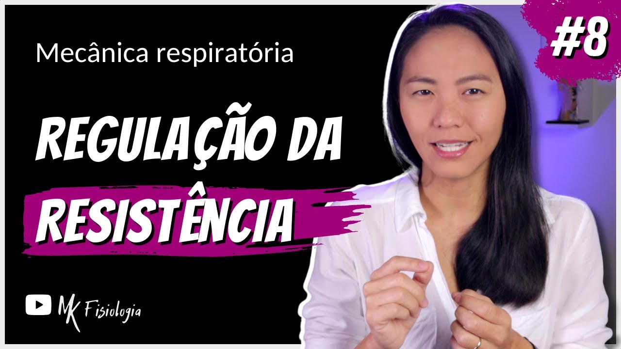 [#8] MECÂNICA RESPIRATÓRIA: REGULAÇÃO DA RESISTÊNCIA DAS VIAS AÉREAS | MK Fisiologia