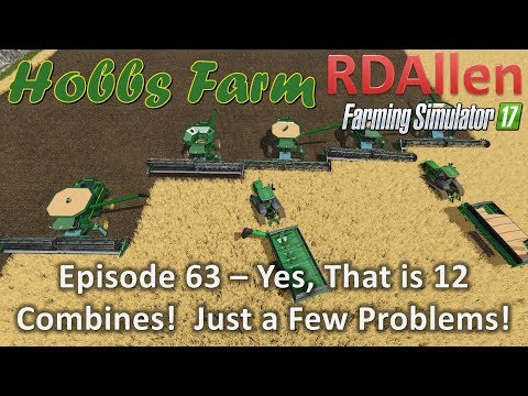 Farming Simulator 17 Hobbs Farm E63 - Yes, That is 12 Combines