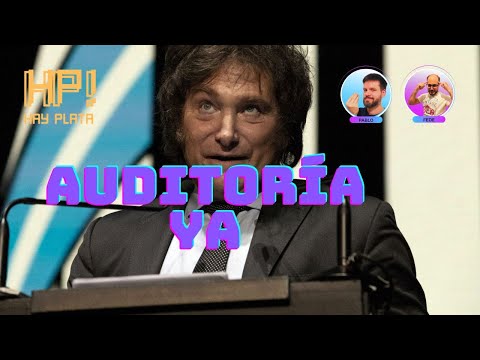 Auditoría YA. Milei, las universidades y lo público – HAY PLATA #33
