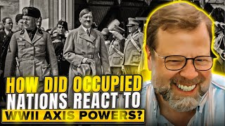 How Did Nations React to Axis Occupation During WWII? | Dr. Aviel Roshwald