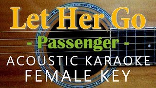 Let Her Go - Passenger [Acoustic Karaoke | Female Key]