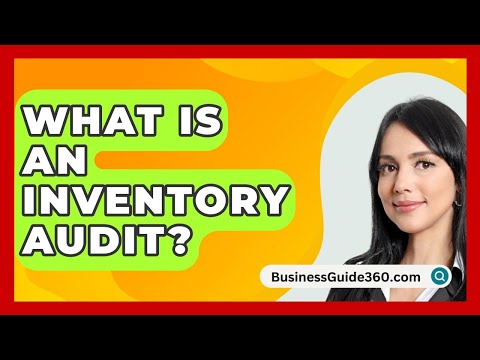 What Is An Inventory Audit? - BusinessGuide360.com