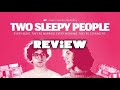 Review: Two Sleepy People