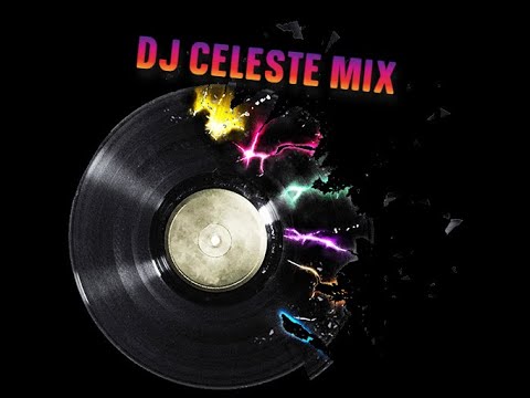 dj celeste mix te acordas de estos temas