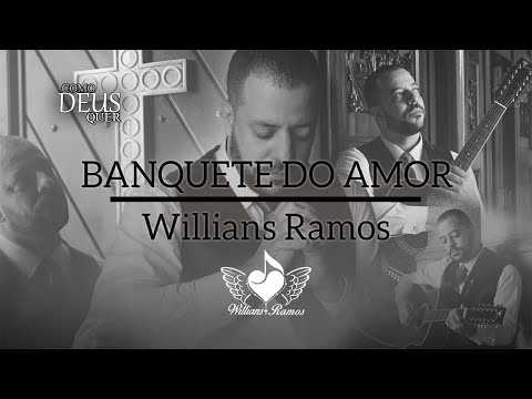 Banquete Do Amor - Willians Ramos