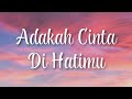 Adakah Cinta Di Hatimu Annie Ibon Cover By Shakirani Lyric