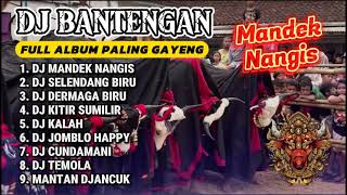 Download lagu DJ BANTENGAN VIRAL FULL ALBUM MBEROT TERBARU | DJ Mandek Nangis | DJ Selendang Biru | MBEROT 2024 mp3 Download lagu DJ BANTENGAN VIRAL FULL ALBUM MBEROT TERBARU | DJ Mandek Nangis | DJ Selendang Biru | MBEROT 2024 mp3