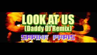 SARINA PARIS - LOOK AT US (Daddy DJ Remix) [HQ]