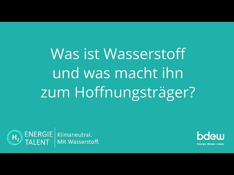 Was ist Wasserstoff und was macht ihn zum Hoffnungsträger?
