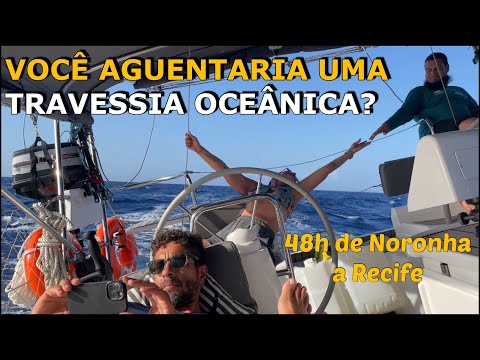 023 | Como é velejar por vários dias em mar aberto? 🌊 Travessia de Noronha a Recife