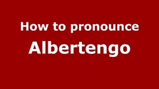How to pronounce Albertengo