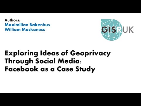 GISRUK 2021: Paper 72 - Exploring Ideas of Geoprivacy Through Social Media Facebook as a Case Study